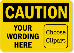 ⚠ Custom Caution Labels Caution against unsafe work practices