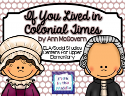 If You Lived in Colonial Times ELA/SS Centers for Upper Elementary ...