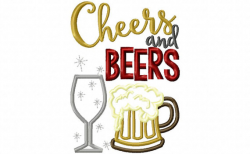 Cheers and Beers 4x4 5x7 6x10 7x11 8x8 Machine Embroidery Design ...