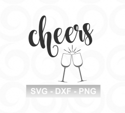 Cheers SVG - Party SVG - Wine Svg - Glass Svg - Celebration Svg ...