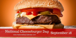 NATIONAL CHEESEBURGER DAY – September 18 | National Day Calendar