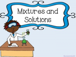 Mixtures and Solutions PowerPoint Lesson and Notes | Students ...