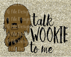 Talk Wookie To Me Star Wars Chewbacca Iron On Vinyl Shirt Decal ...