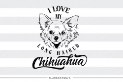 I love my long haired chihuahua - SVG file Cutting File Clipart in ...