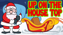 Christmas Songs for Children with Lyrics ♫ Up on the Housetop ...