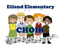 Choir - Eiland Elementary School
