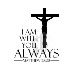 Matthew 28:20 SVG cut file, I am with you always SVG cut file ...