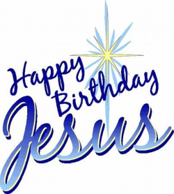 Happy Birthday Jesus Clip Art | Happy birthday jesus, Happy birthday ...