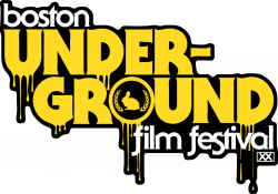 20th Annual Boston Underground Film Festival Unveils First Wave of ...