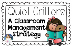 Quiet Critters {A Classroom Management Strategy} | Teaching With ...
