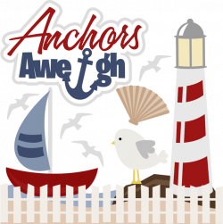 Anchors Aweigh SVG files for scrapbooking sailboat svg file ...