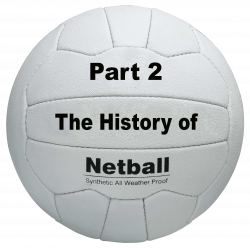 A History of Netball - Part 2 of 4 - WiSP Sports | conversations ...