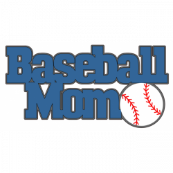 Baseball Mom-Die Cut | Word Art | Pinterest | Mom died and Vector ...