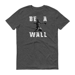 Men's Be A Wall Baseball Catcher Themed T-Shirt | Pinterest ...