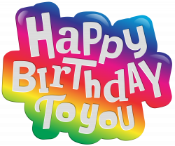 Happy Birthday to You Clip Art PNG Image | Gallery Yopriceville ...