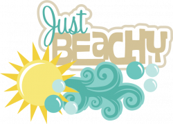 Just Beachy SVG scrapbook title beach svg files sun svg file cute ...