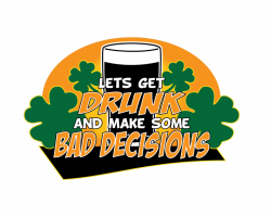 Get Drunk Make Bad Decisions St Patricks Day Pub Crawl Irish Beer ...