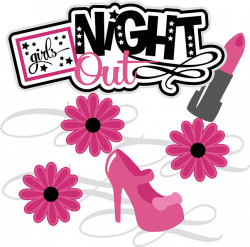 Girls Night Out SVG Scrapbook Collection girls night svg scrapbook ...