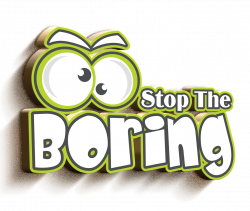 Stop The Boring | Stop The Boring