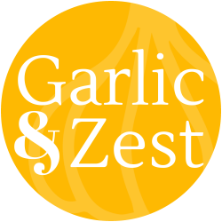 Garlic & Zest | Gourmet Cooking at Home!