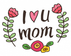 Mother's Day Love Clip art - I love you mom 804*643 transprent Png ...
