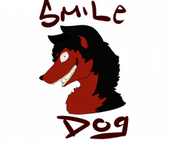 Smile Dog EXE by ObsessivePup on DeviantArt