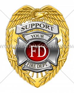 Support Fire Department Badge | Production Ready Artwork for T-Shirt ...