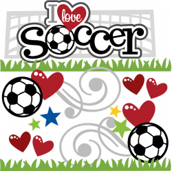 I Love Soccer SVG scrapbook file soccer svg files soccer svg cuts ...