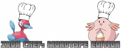 Iron Chef: Monotype Edition | Smogon Forums