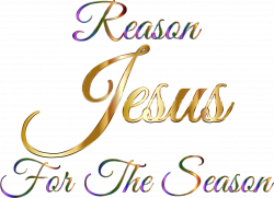 Clipart - Jesus Reason For The Season Typography Without Background
