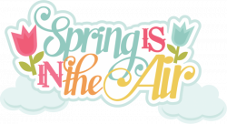 Spring Is In The Air SVG scrapbook title spring svg files spring svg ...