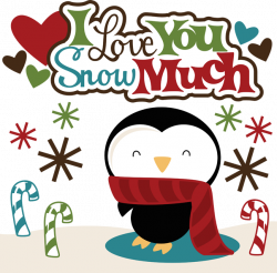 I Love You Snow Much | Cuttable Scrapbook SVG Files | Pinterest ...