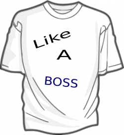 National Shirt Like A Boss T-shirt Clip Art at Clker.com - vector ...