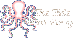 The Tide Pool Party - A friendly harbor in a tumultuous sea of ...