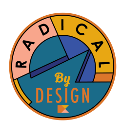 Radical by Design