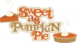 Sweet As Pumpkin Pie SVG scrapbook title pumpkin pie svg cut file ...