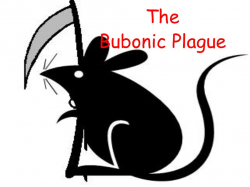 The Bubonic Plague.
