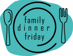 Redding First Families: Family Dinner Friday