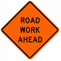 Road Work Signs | Road Work Ahead Signs