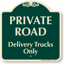 Private Road, Delivery Trucks Only Signature Sign, SKU: K2-1434