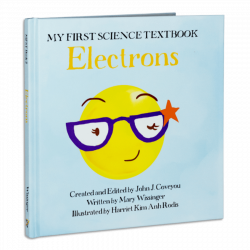 Electrons Science Book (My First Science Textbook Series, book 2 ...