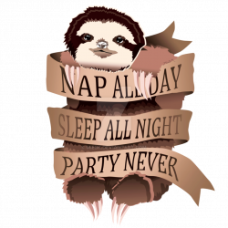 Nap All Day, Sleep All Night, Party Never by Miebk on DeviantArt