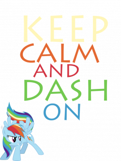 Keep Calm And Dash On by Mt80 on DeviantArt
