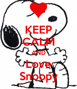 Keep Calm And Love Snoopy by BradSnoopy97 on DeviantArt