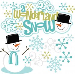 A Wonderland Of Snow SVG snow clipart cute clip art winter scrapbook svg