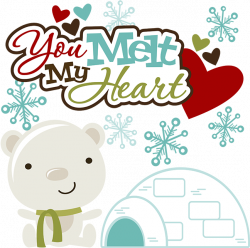 You Melt My Heart SVG polar bear svg igloo svg snowflake svg svg ...