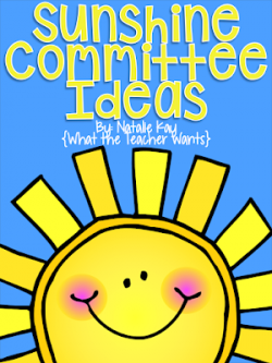 What the Teacher Wants!: Sunshine Committee Ideas