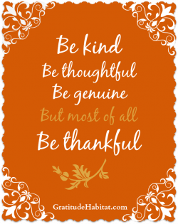 Be kind, thoughtful, genuine and most of all thankful. #thankful www ...