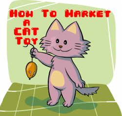 How To Market a $9 Cat Toy - Internet Marketing Gym