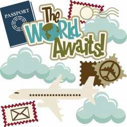 The World Awaits! SVG cutting files for scrapbooking travel svg ...
